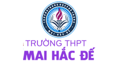 TRƯỜNG THPT MAI HẮC ĐẾ